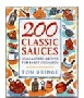 200 Classic Sauces - Guaranteed Recipes for Every Occasion [Hardvoer] by Tom Bridge.